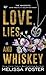 Love, Lies, and Whiskey by Melissa Foster Love, Lies, and Whiskey by Melissa Foster