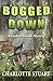Bogged Down by Charlotte Stuart Bogged Down by Charlotte Stuart