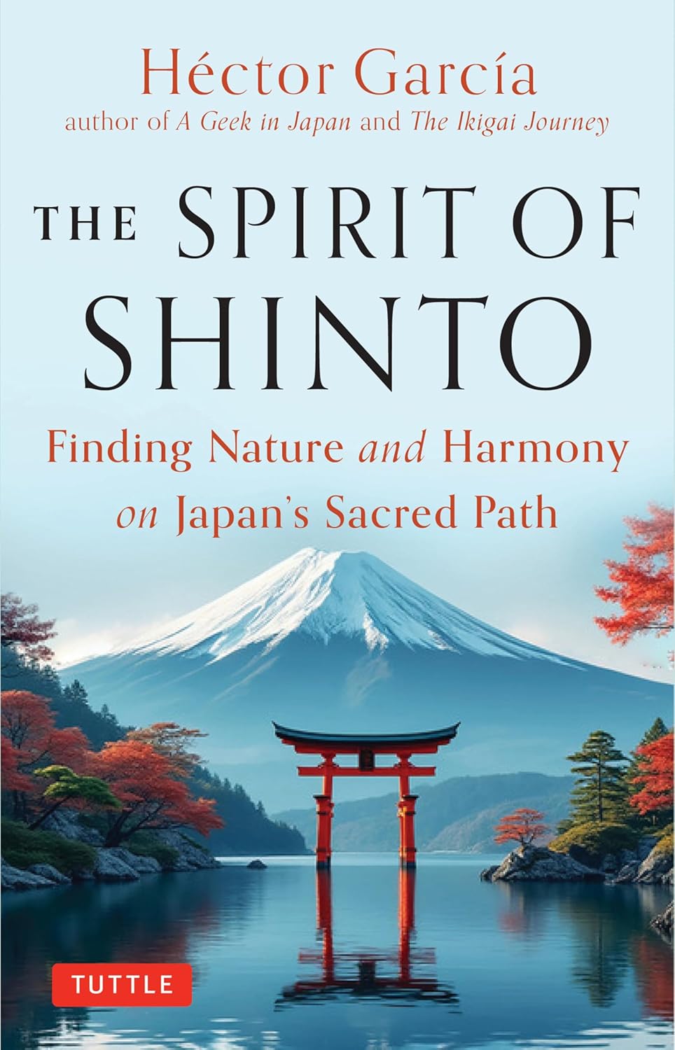 The Spirit of Shinto: Finding Nature and Harmony on Japan's Sacred Path (Hardcover)