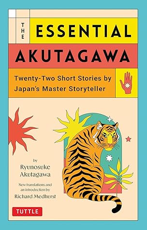 The Essential Akutagawa: Twenty-Two Short Stories by Japan's Master Storyteller