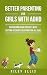 Better Parenting for Girls with ADHD: Discovering ADHD Profiles with Custom-Designed Solutions for All Ages (Real Life with ADHD)