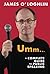 Umm . . .: A Complete Guide to Public Speaking