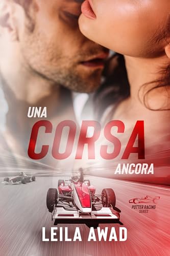 Una corsa ancora: Potter Racing Series #2 (Potter Racing Series - Formula 1 romance) (Italian Edition)
