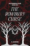 The Rowbury Curse: Prequel to The Rowbury Raven (Feathers and Fate Book 2) The Rowbury Curse: Prequel to The Rowbury Raven (Feathers and Fate Book 2)