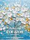 Aviva mi corazón:...