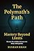 The Polymath’s Path: Mastery Beyond Limits