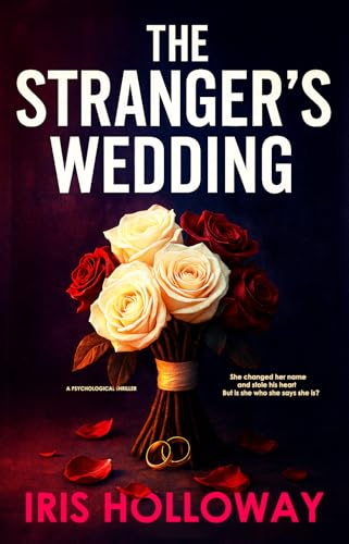 The Stranger’s Wedding: An absolutely addictive psychological thriller with a jaw-dropping twist (Kindle Edition)