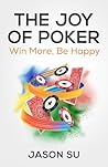 The Joy of Poker:...