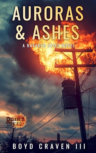 Auroras & Ashes: A Ravaged Skies Novel (Kindle Edition)