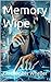 Memory Wipe by Christopher Wheller