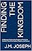 Finding the Kingdom: A Welc...