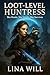 Loot-Level Huntress: She Hunts, She Levels, She Survives — A Female-Driven LitRPG Adventure (Voidscale Delver Book 2)