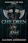 Children of Ash by Allison  Anderson