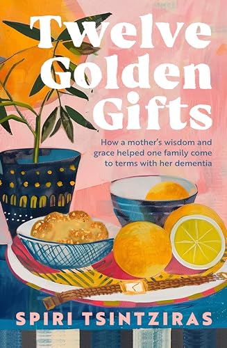 Twelve Golden Gifts: a memoir for those who love the writing of Joan Didion, Ann Patchett or Anne Tyler (Kindle Edition)