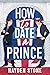 How to Date a Prince