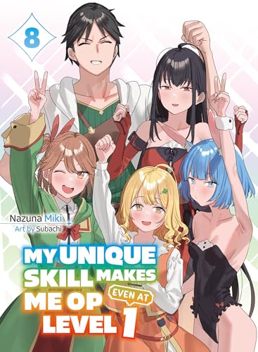 My Unique Skill Makes Me OP Even at Level 1 (light novel) 8