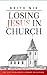 Losing Jesus in Church
