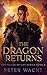 The Dragon Returns by Peter Wacht