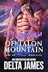 Guardian of Talon Mountain by Delta James