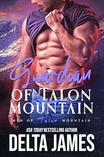 Guardian of Talon Mountain: A Mountain Man Romantic Suspense (Men of Talon Mountain Book 2)