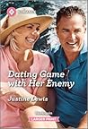 Dating Game with Her Enemy by Justine Lewis