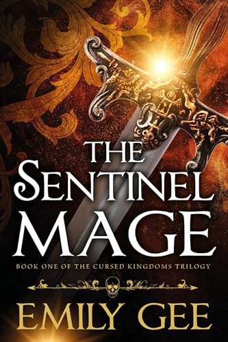 The Sentinel Mage (Cursed Kingdoms Trilogy Book 1)