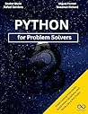 Python for Problem Solvers : Crack Coding Interviews, Build Smart Solutions, and Think Like a Pro Coder