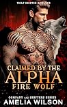 Claimed by the Alpha Fire Wolf by Ameli Wilson