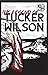 The Legend of Tucker Wilson