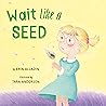 Wait Like a Seed