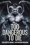 Too Dangerous To Die