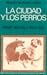 La ciudad y los perros by Mario Vargas Llosa