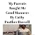 My Parents Taught Me Good M...