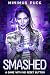 Smashed: A Game With No Res...