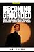 Becoming Grounded: Build Un...