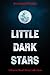 Little Dark Stars: A Horror...