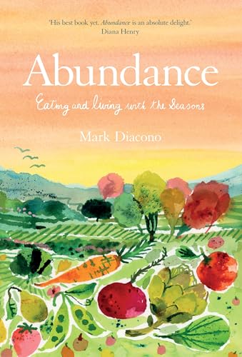 Abundance: Eating and living with the seasons (Kindle Edition)