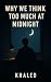 Why We Think Too Much at Midnight by Khaled Ismail