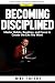 Becoming Disciplined by Mike Cherry