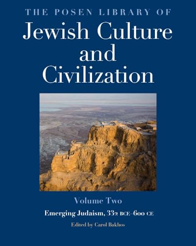 The Posen Library of Jewish Culture and Civilization, Volume 2: Emerging Judaism, 332 BCE–600 CE (Hardcover)