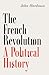 The French Revolution: A Political History