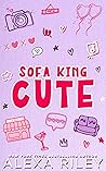Sofa King Cute (Sofa King #1)