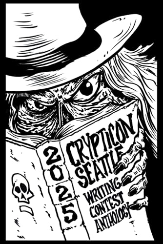 Crypticon Seattle Writing Contest Anthology: 2025 (Paperback)