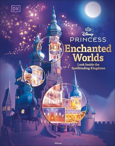 Disney Princess Enchanted Worlds: Look Inside the Spellbinding Kingdoms (Kindle Edition)