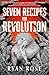 Seven Recipes for Revolution (What We Eat Book 1)