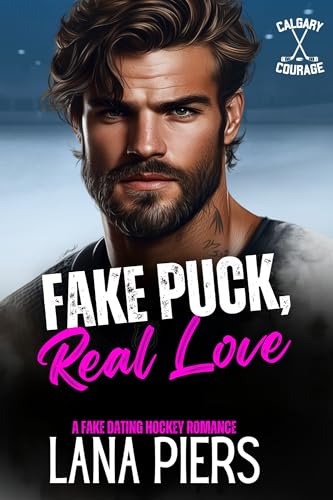 Fake Puck, Real Love (Calgary Courage Book 1)