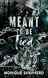 Meant to be Tied (Meant To Be #2)