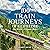 100 Train Journeys of a Lif...