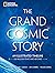 The Grand Cosmic Story: An Illustrated Timeline 13.8 Billion Years and Beyond