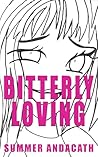 Bitterly Loving